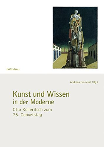 Kunst und Wissen in der Moderne - Otto Kolleritsch zum 75. Geburtstag. - Dorschel, Andreas Hrsg.