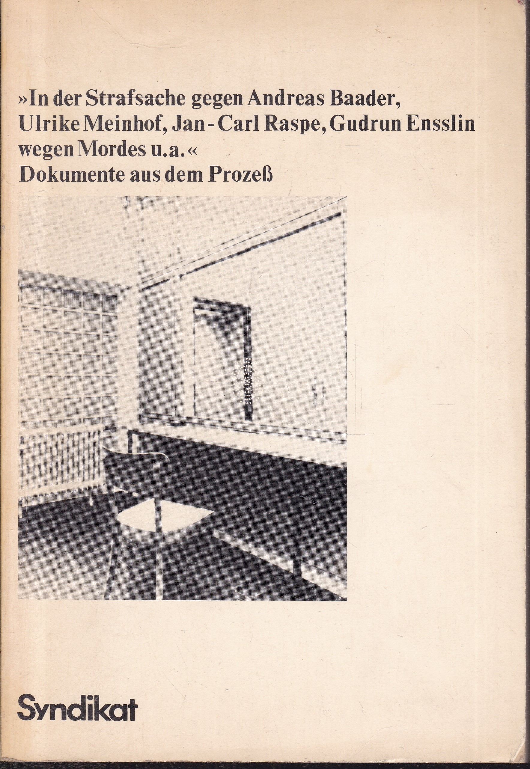 In der Strafsache gegen Andreas Baader, Ulrike Meinhof, Jan-Carl Raspe, Gudrun Ensslin wegen Mordes u.a.