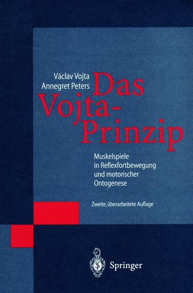 Das Vojta-Prinzip: Muskelspiele in Reflexfortbewegung und motorischer Ontogenese - Vojta, Vaclav und Annegret Peters