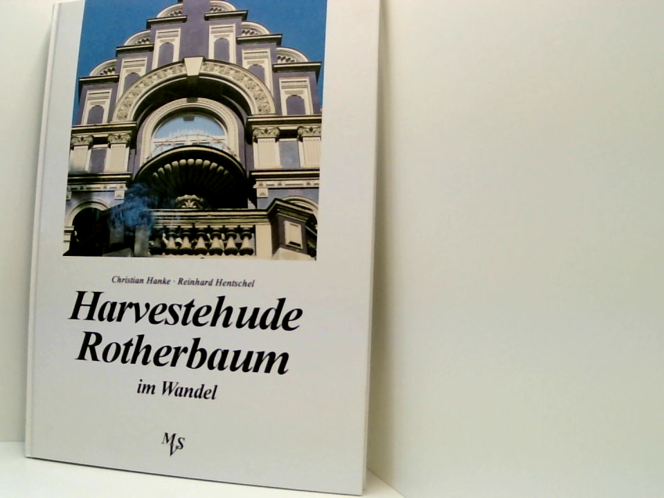 Harvestehude, Rotherbaum im Wandel. . in alten und neuen Bildern fotogr. von Reinhard Hentschel. Mit Texten von Christian Hanke - collectif
