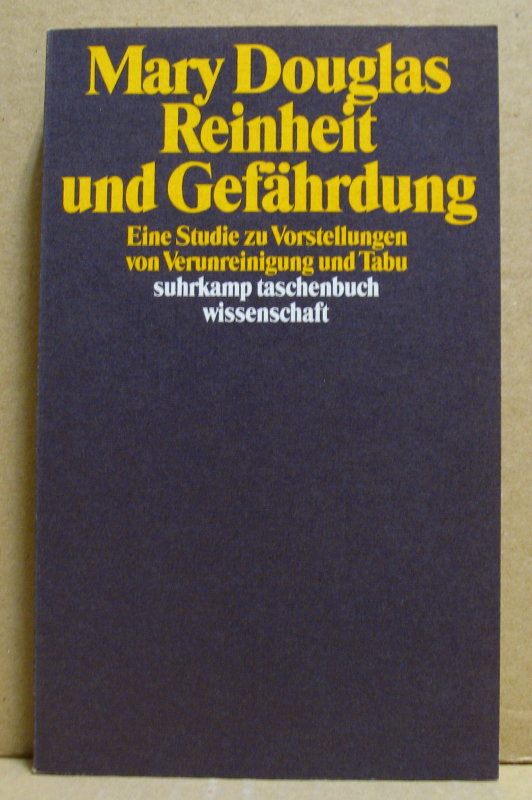 Reinheit und Gefährdung. Eine Studie zu Vorstellungen von Verunreinigungen und Tabu. (Suhrkamp Taschenbuch Wissenschaft 712) - Douglas, Mary