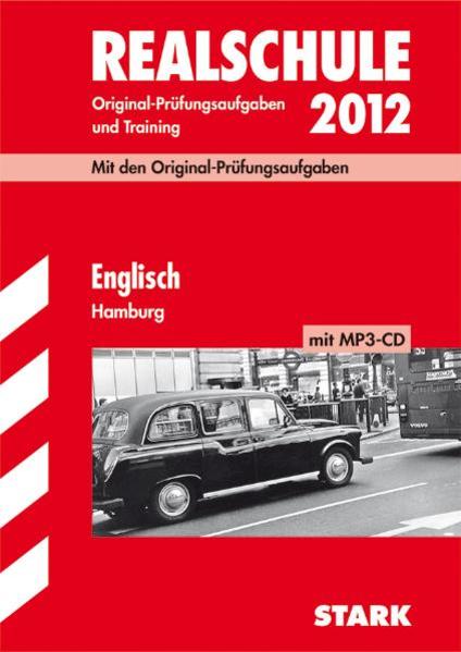 Abschluss-Prüfungsaufgaben Realschule Hamburg; Englisch mit MP3-CD 2012; Mit dem aktuellen Schwerpunktthema. Original-Prüfungsaufgaben Jahrgänge 2005-2011 und Training. - Paul, Jenkinson, Sockolowsky Wencke Haseleu Michael u. a.