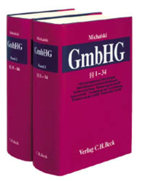 Kommentar zum Gesetz betreffend die Gesellschaften mit beschränkter Haftung (GmbH-Gesetz): Band I: Systematische Darstellungen 1-7, §§ 1-34, Band II: §§ 35-86 - Michalski, Lutz, Gerhard Dannecker Ulrich Haas u. a.