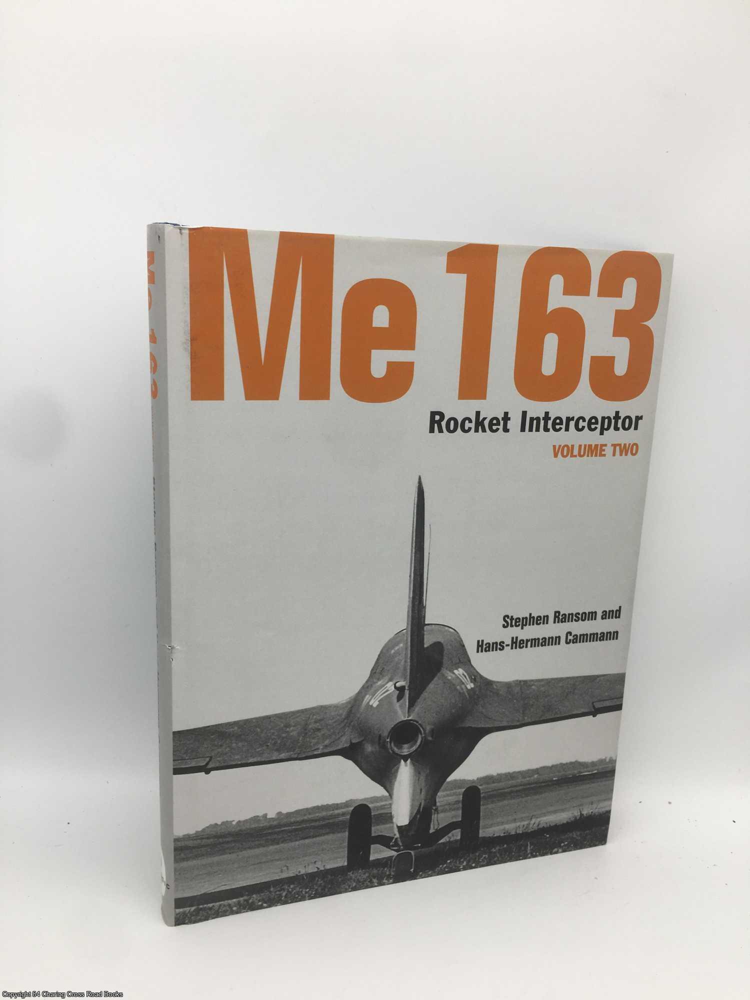 Me 163: Rocket Interceptor Volume Two - Ransom, Stephen; Cammann