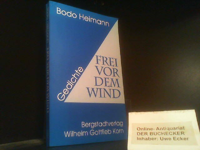 Frei vor dem Wind : Gedichte. - Heimann, Bodo