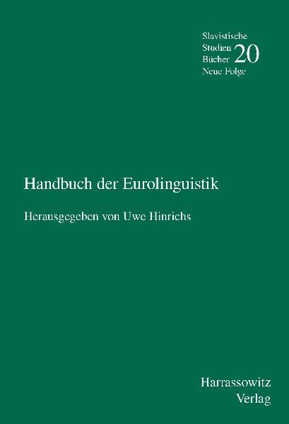 Slavistische Studienbücher, Neue Folge, Band. 20: Handbuch der Eurolinguistik unter Mitarbeit von Petra Himstedt-Vaid - Uwe Hinrichs, Uwe und Petra Himstedt-Vaid