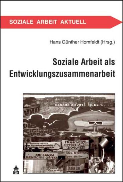 Soziale Arbeit als Entwicklungszusammenarbeit (Soziale Arbeit Aktuell) hrsg. von Hans Günther Homfeldt - Homfeldt, Hans G