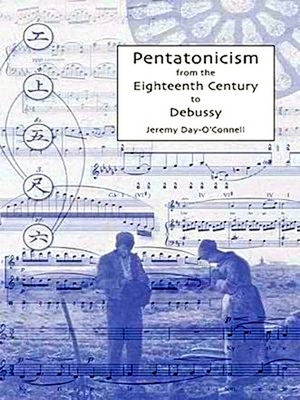 Pentatonicism From the Eighteenth Century to Debussy - Jeremy Day-O'Connell