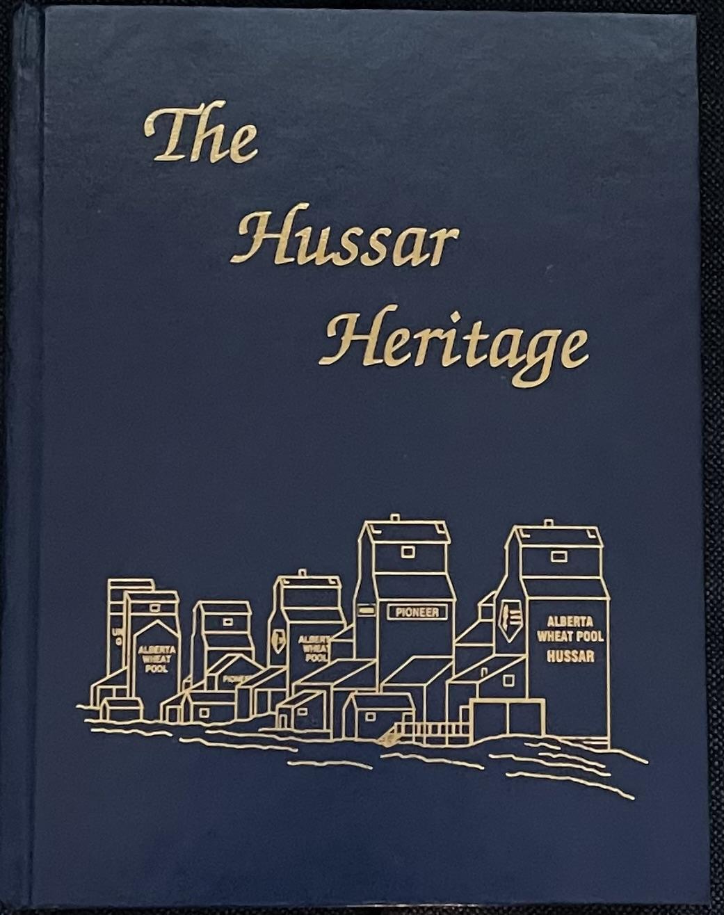 [First Edition] Hussar Heritage Through the Years in Hussar and Surrounding District from its Earliest Beginnings to the Present Day (Alberta) The