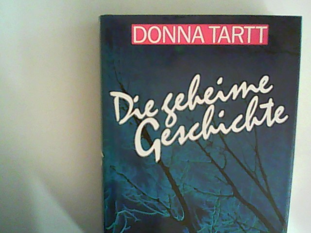 Die geheime Geschichte : Roman. - Donna, Tartt