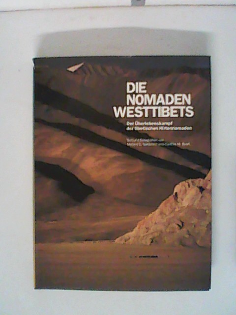 Die Nomaden Westtibets. Der Überlebenskampf der tibetischen Hirtennomaden - Melvyn, C. Goldstein und M. Beall Cynthia