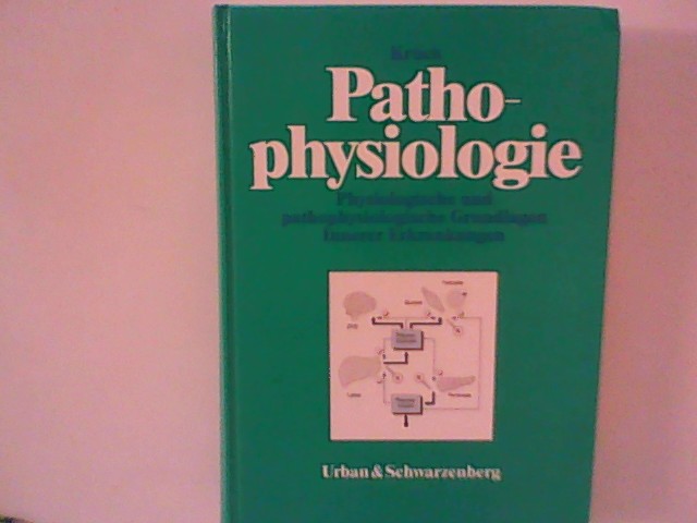 Pathophysiologie : Physiologische und pathophysiologische Grundlagen Innerer Erkrankungen. - Krück, Friedrich (Hrsg.)