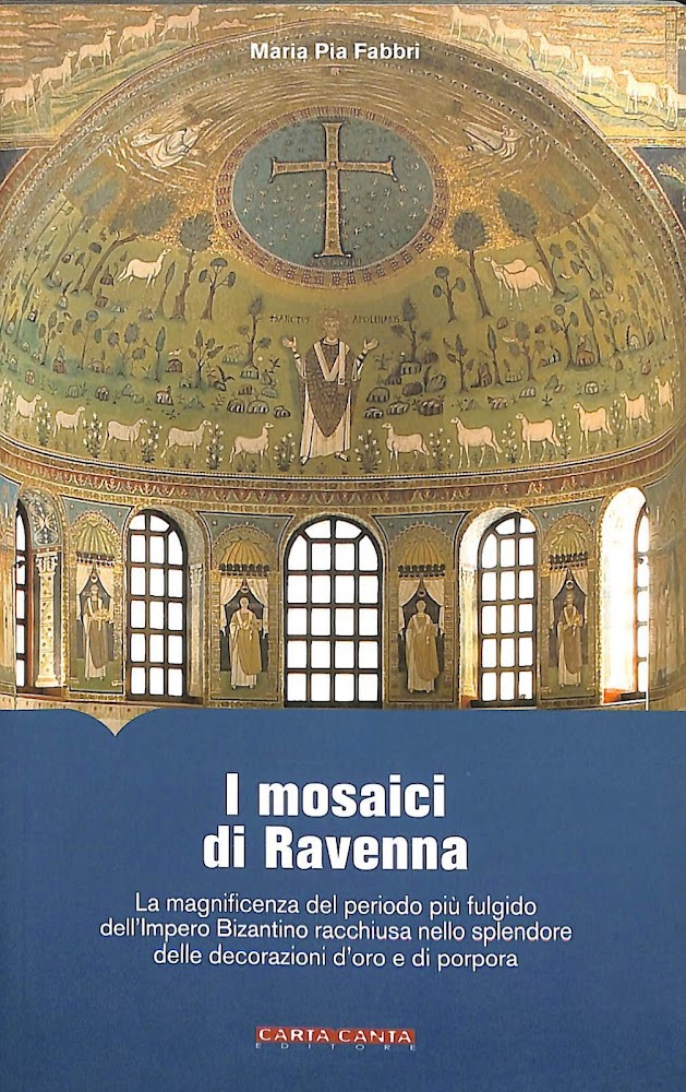 I mosaici di Ravenna - Fabbri, Maria Pia