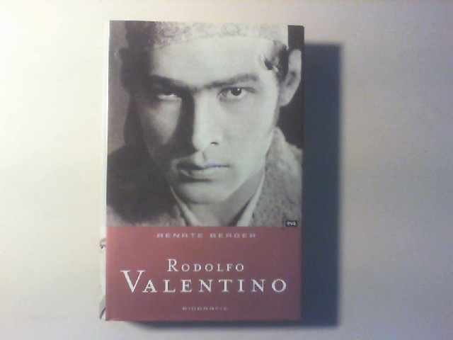 Rodolfo Valentino. Biografie. - Berger, Renate