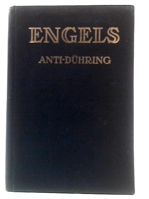 Anti-Duhring : Herr Eugen Duhring's Revolution in Science - Frederick Engels