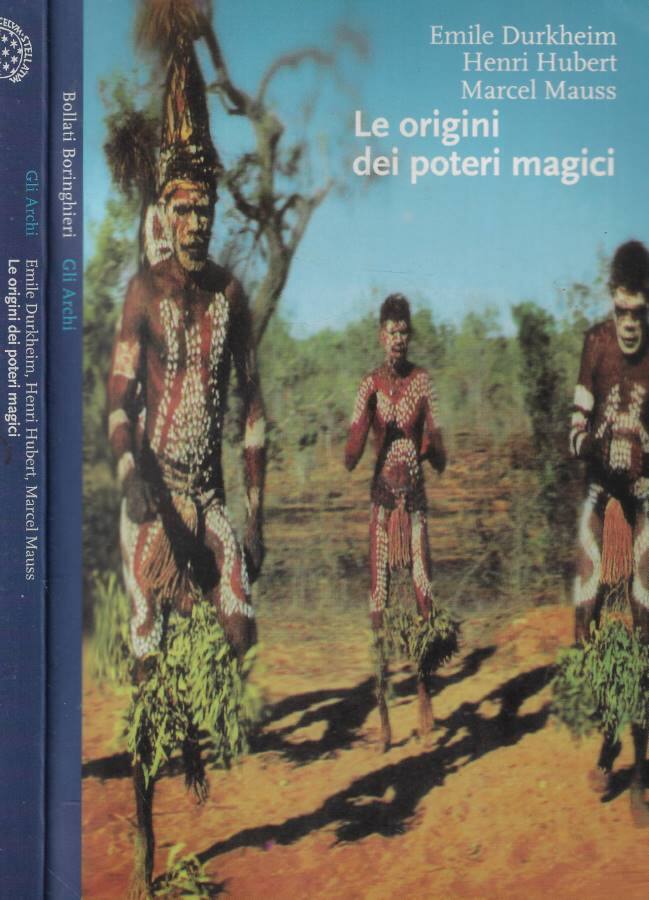 Le origini dei poteri magici Tre studi classici di antropologia e sociologia - Durkheim Émile;Hubert Henri;Mauss Marcel
