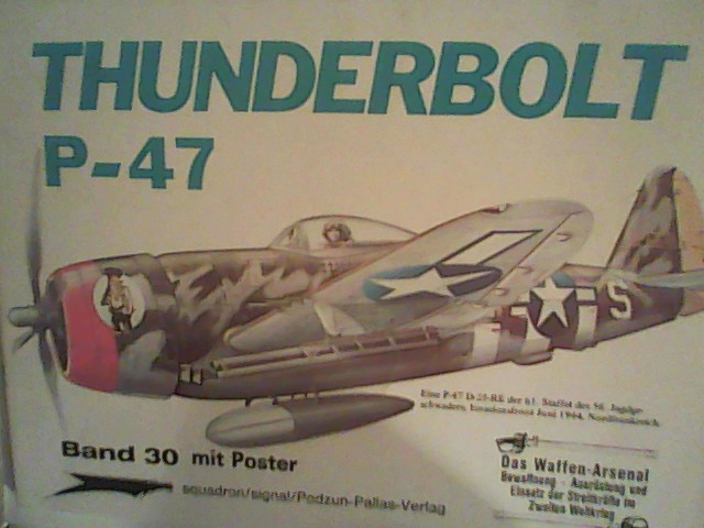 Thunderbolt P-47 Waffen- Arsenal Band 30 - Stafford, Gene B.
