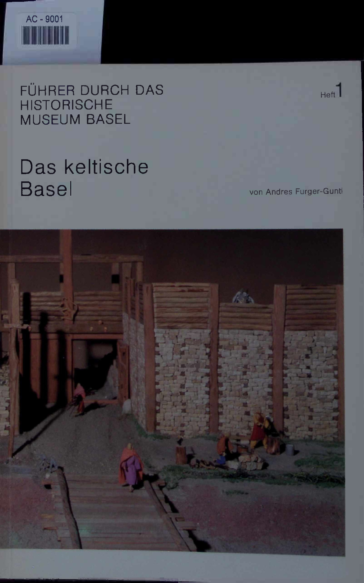 Das keltische Basel. Führer Durch das Historische Museum Basel Heft 1 - Furger-Gunti, Andres