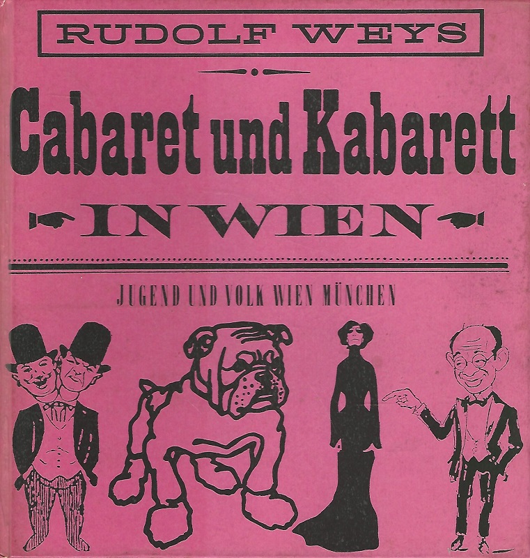 Cabaret und Kabarett in Wien. - Weys, Rudolf