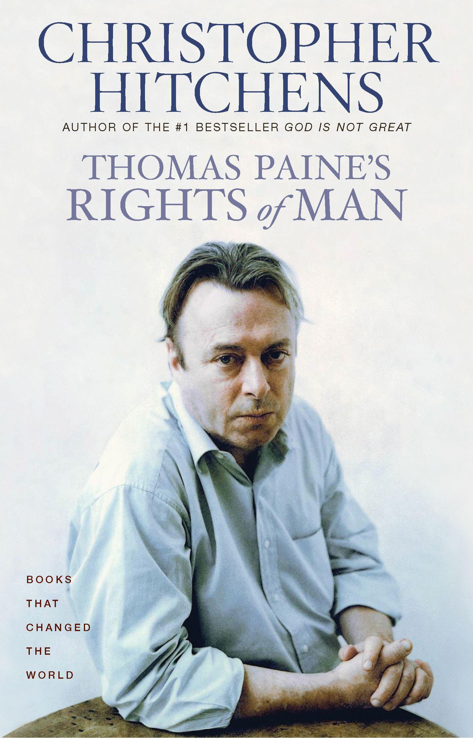 Thomas Paine\\ s Rights of Man: A Biograph - Hitchens, Christopher