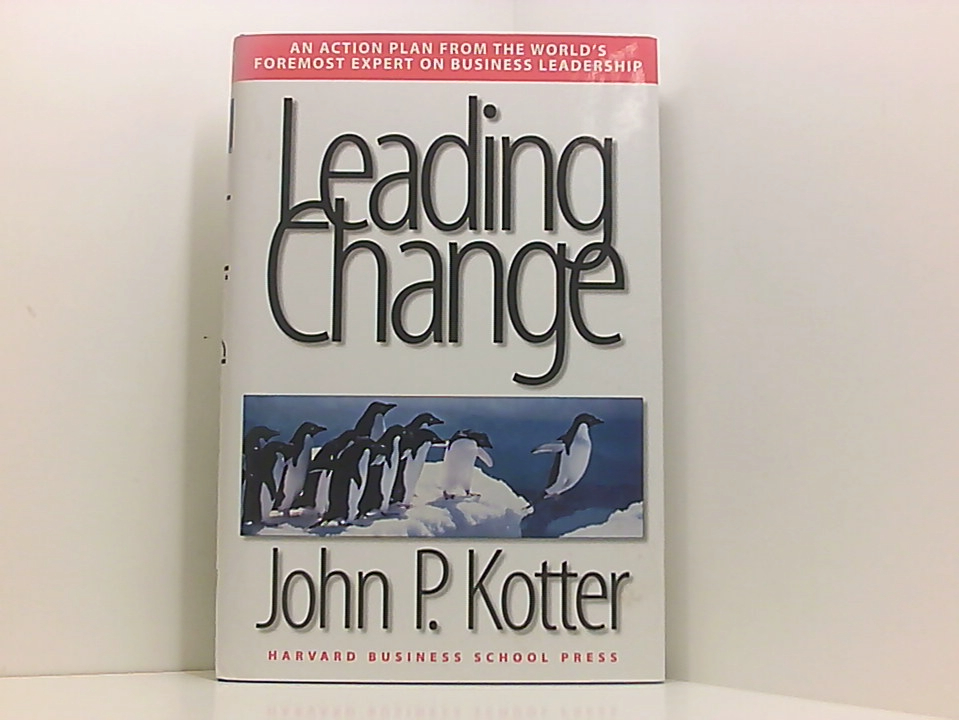 Leading Change - Kotter, John P.