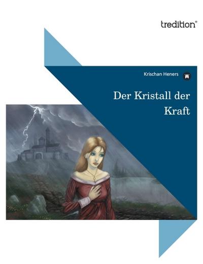 Der Kristall der Kraft - Krischan Heners