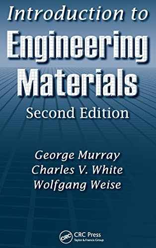 Introduction To Engineering Materials - Murray, George; White, Charles V.; Weise, Wolfgang