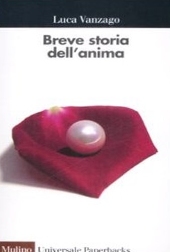Breve storia dell'anima. - Vanzago,Luca.