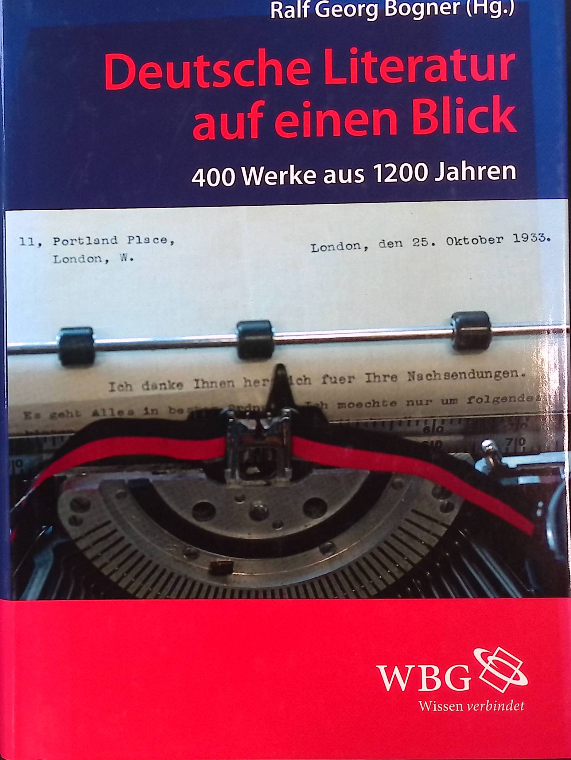 Deutsche Literatur auf einen Blick : 400 Werke aus 1200 Jahren. Ein Kanon. - Bogner, Ralf Georg