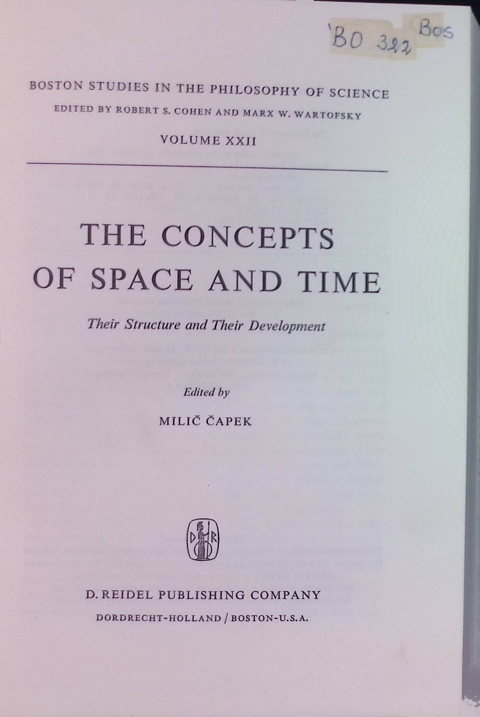 The Concepts of Space and Time : Their Structure and Their Development. Boston Studies in the Philosophy of Science ; 22 - Capek, M.
