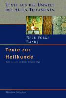 Texte zur Heilkunde - Bernd Janowski, Daniel Schwemer