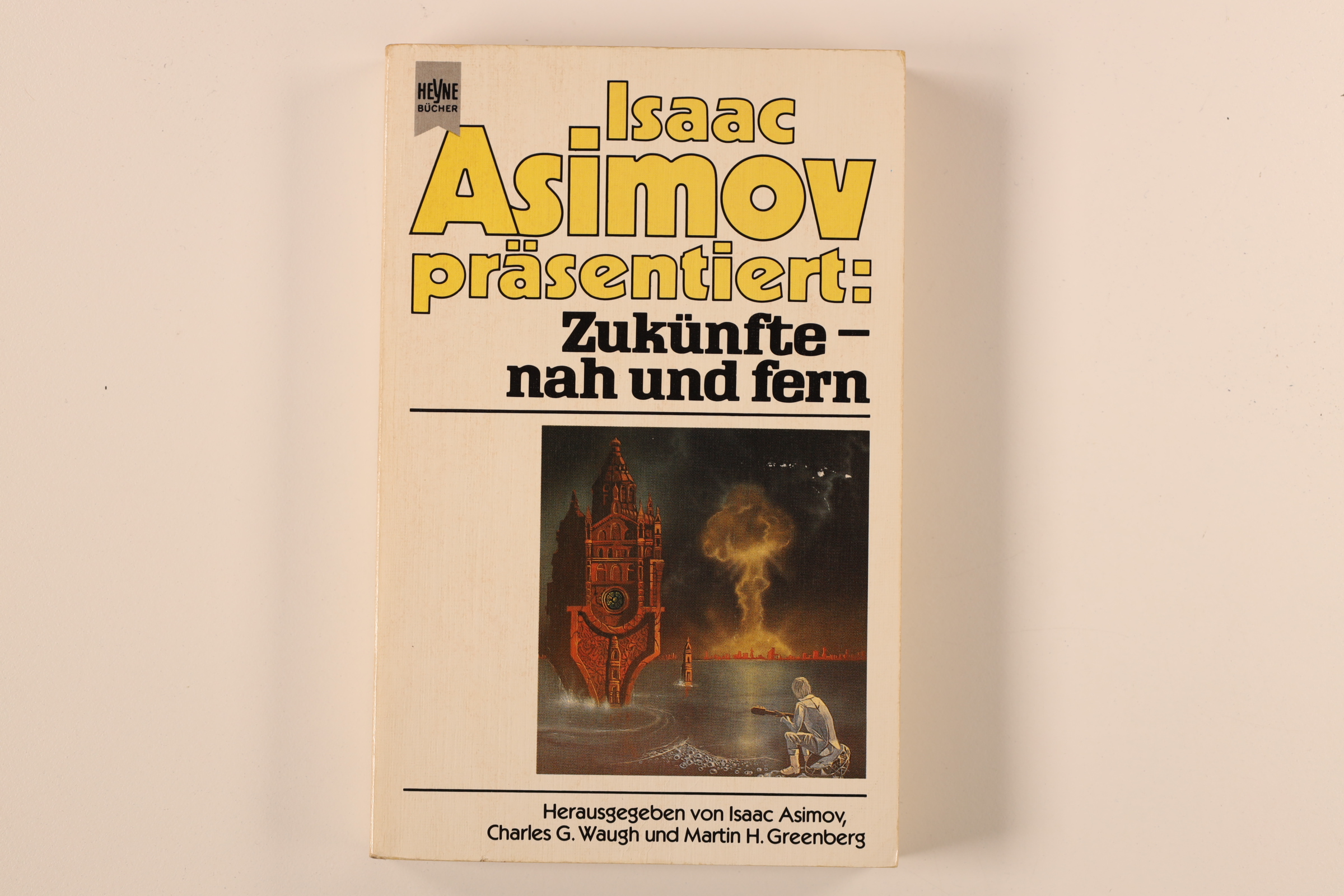 ZUKÜNFTE - NAH UND FERN. Science-Fiction-Erzählungen - [Hrsg.]: Asimov, Isaac