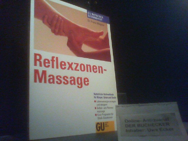 Reflexzonen-Massage : natürliche Heilmethode für Körper, Geist und Seele ; Lebensenergie anregen und steigern ; Selbst- und Partnermassage ; Kurz-Programm für Stress-Situationen. Franz Wagner. [Überarb.: Christine Majcen-Kohl. Zeichn.: Gerlind Bruhn] / GU-Ratgeber Gesundheit - Wagner, Franz