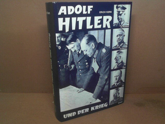 Adolf Hitler und der Krieg - Der Feldherr. - Kern, Erich
