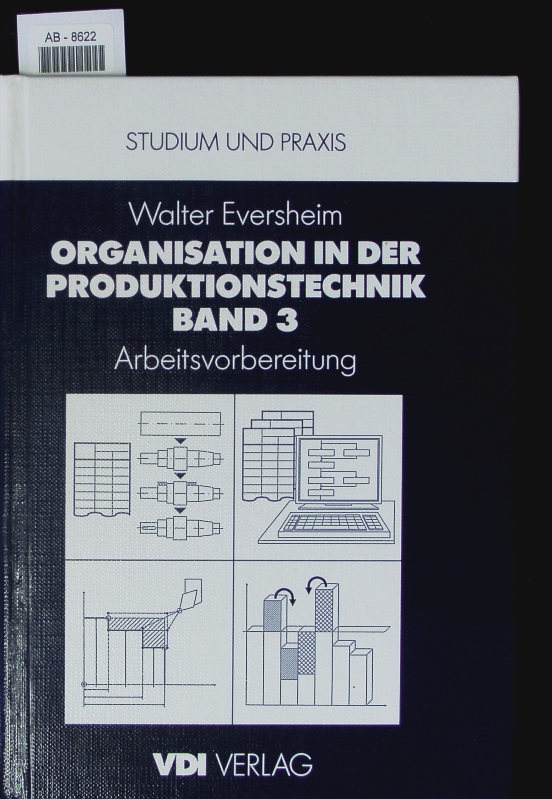 Organisation in der Produktionstechnik. - Walter Eversheim