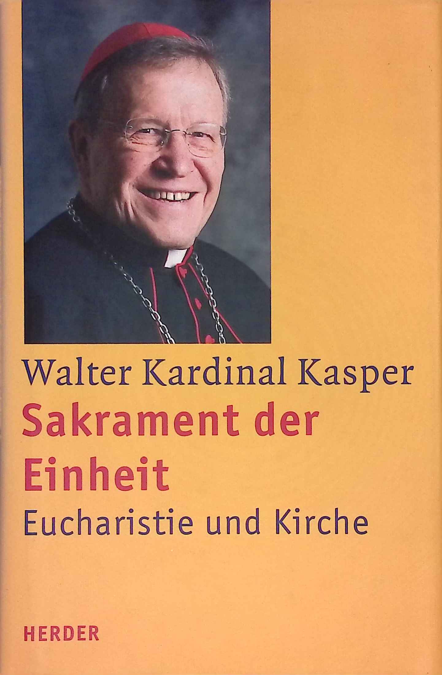 Sakrament der Einheit : Eucharistie und Kirche. - Kasper, Walter