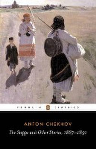 The Steppe and Other Stories, 1887-91 - Anton Chekhov