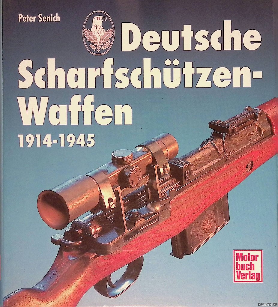 Deutsche Scharfschützenwaffen 1914-1945 - Peter Senich
