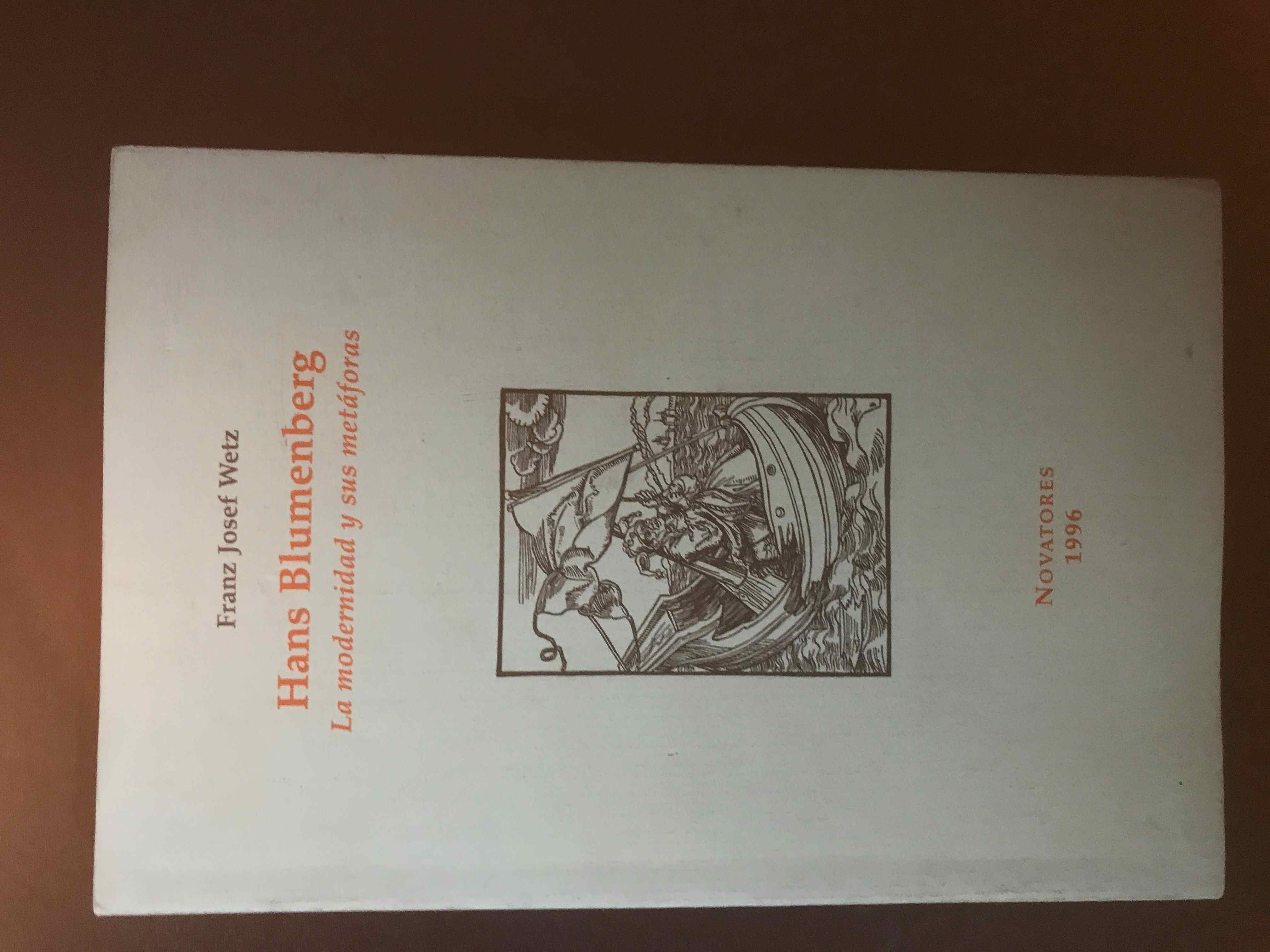 Hans Blumenberg. La modernidad y sus metaforas - Franz Josef Wetz