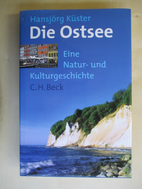 Die Ostsee: Eine Natur- und Kulturgeschichte - Küster, Hansjörg