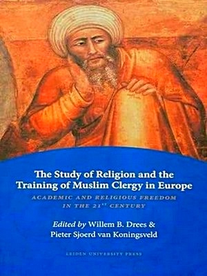 The Study of Religion and the Training of Muslim Clergy in Europe - Onbekend