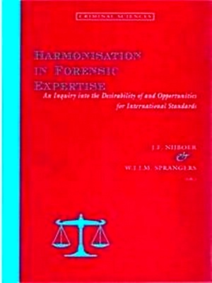 Harmonisation in Forensic Expertise - Je Nijboer; W.J.J.M. Sprangers; J.F. Nijboer