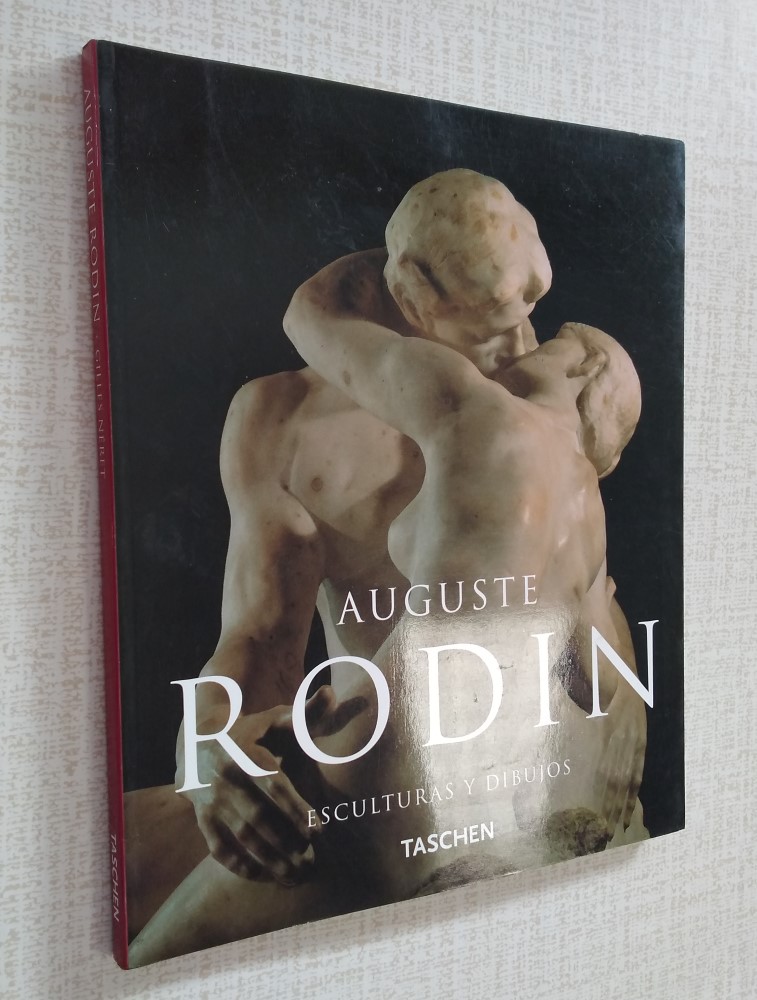 Auguste Rodin. Escuturas y dibujos - Gilles Néret