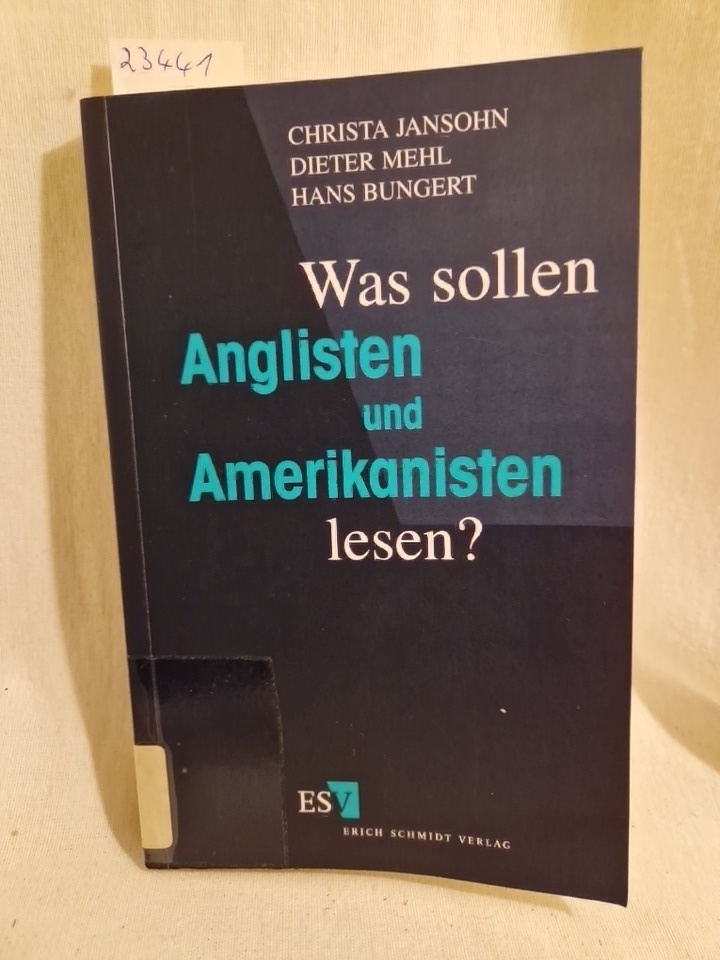 Was sollen Anglisten und Amerikanisten lesen? - Jansohn, Christa, Dieter Mehl und Hans Bungert