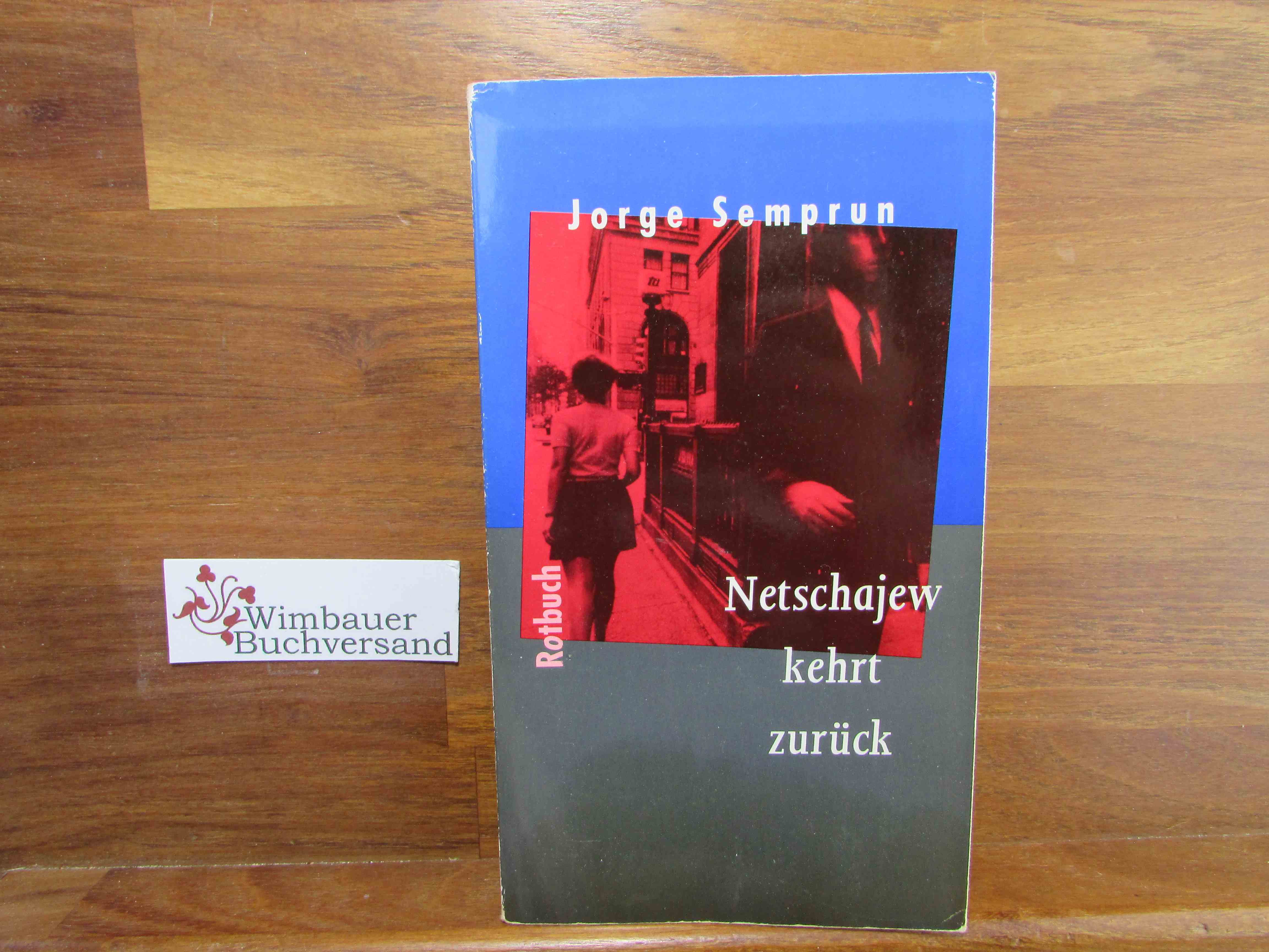 Netschajew kehrt zurück. Jorge Semprun. Aus dem Franz. von Eva Moldenhauer / Rotbuch-Taschenbuch ; 52 - Semprun, Jorge