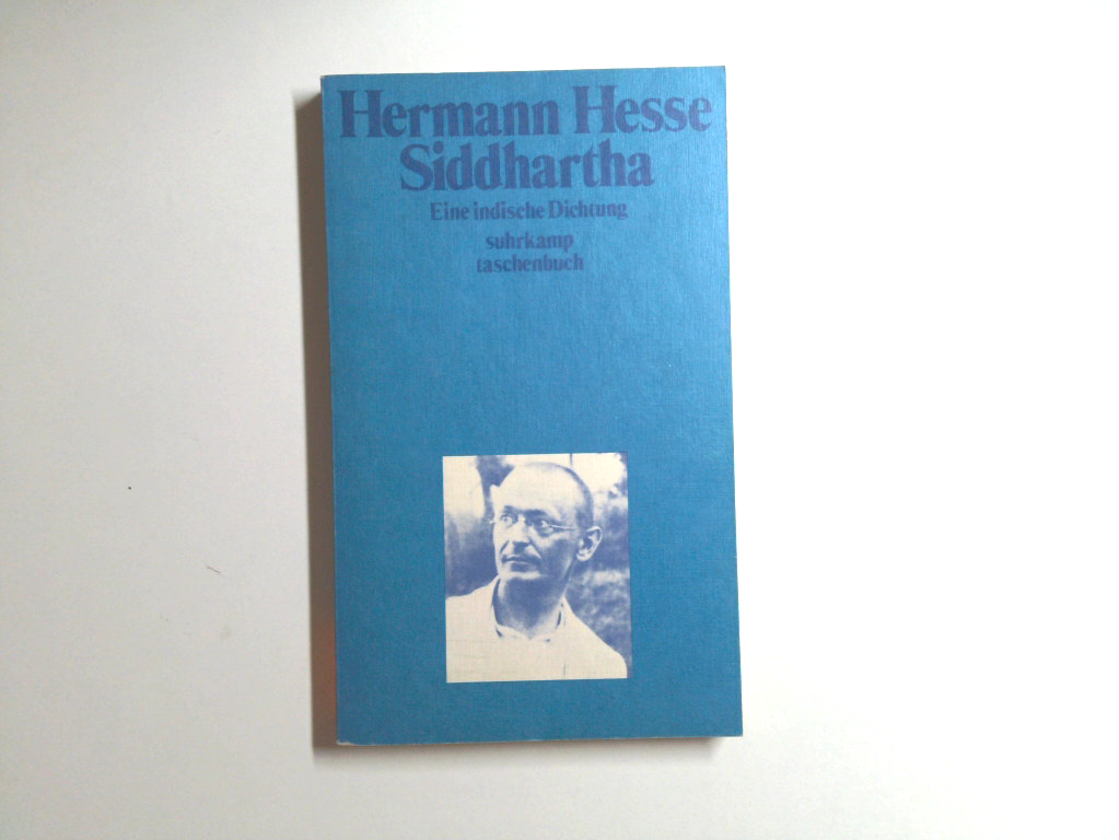 Siddhartha. Eine indische Dichtung eine indische Dichtung - Hesse, Hermann