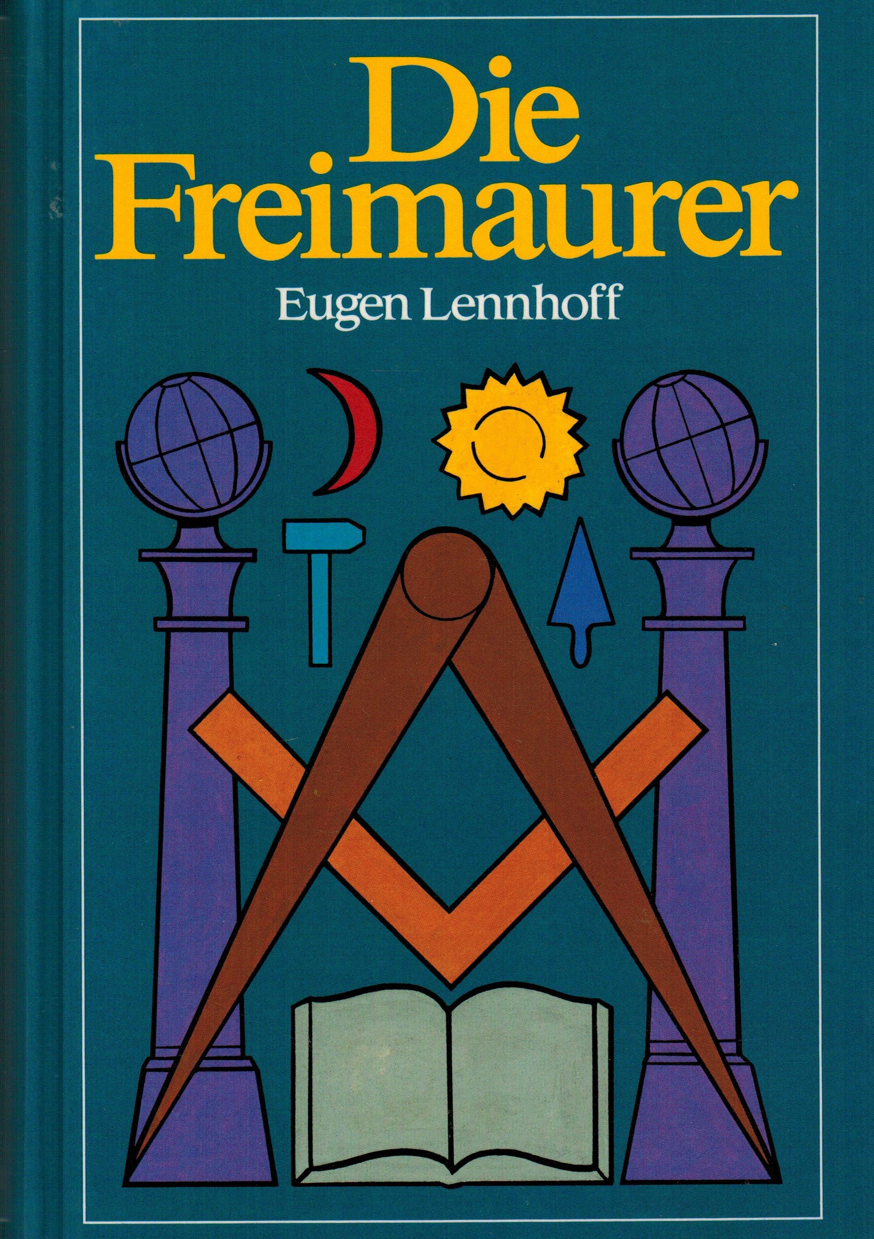 Die Freimaurer Eugen Lennhoff - Lennhoff, Eugen
