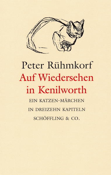 Auf Wiedersehen in Kenilworth: Ein Katzen-Märchen in dreizehn Kapiteln Ein Katzen-Märchen in dreizehn Kapiteln - Rühmkorf, Peter