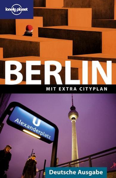 Berlin Cityguide ; [mit extra Cityplan] - Schulte-Peevers, Andrea, Anthony Haywood und Sally OBrien
