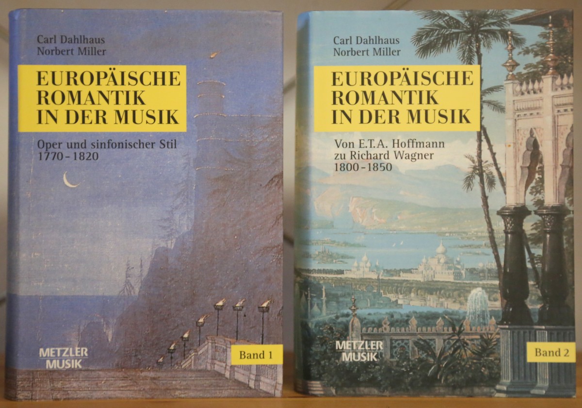 Europäische Romantik in der Musik. 2 Bände: 1. Oper und symphonischer Stil 1770 - 1820. 2. Von E.T.A. Hoffmann zu Richard Wagner 1800-1850. - Dahlhaus, Carl